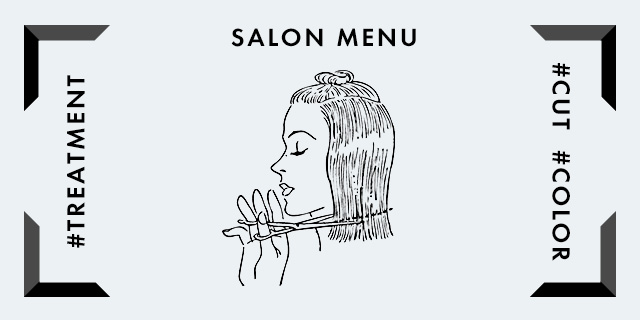 取り扱いメニューと各種ご料金はこちら。豊富なメニューでお客様史上最高の美髪へと導きます。